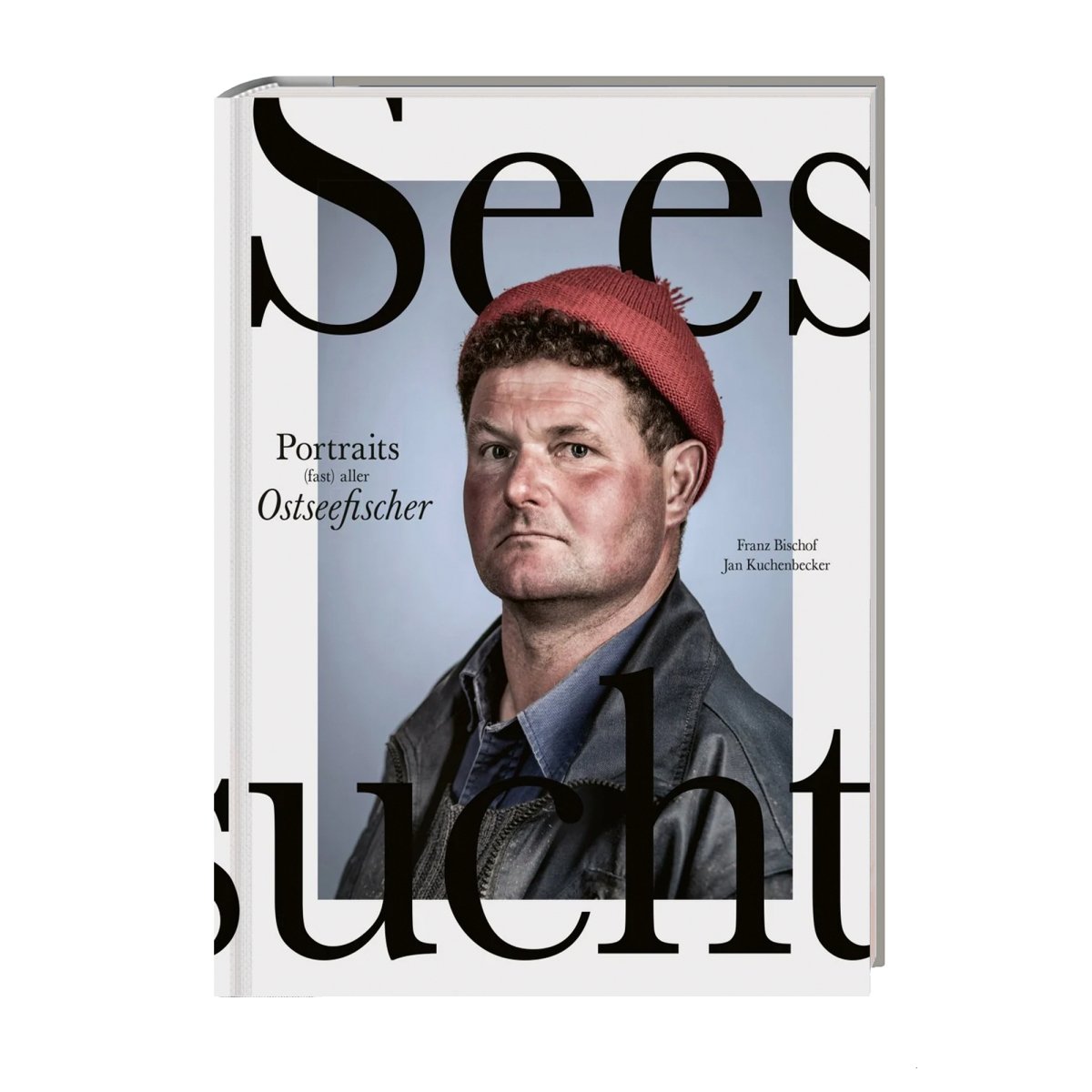 Seesucht - Portraits (fast) aller Ostseefischer - Ankerherz Verlag